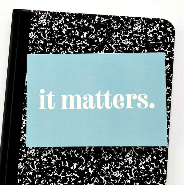 It Matters